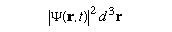 |Psi(r,t)|^2 d^3r